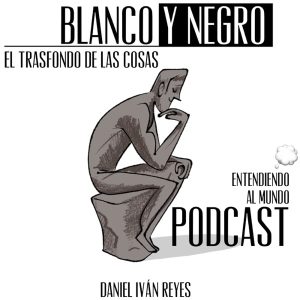 Blanco y Negro, el trasfondo de las cosas