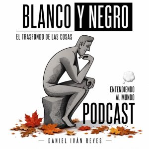 Blanco y Negro, el trasfondo de las cosas