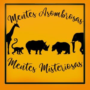 Mentes Asombrosas, Mentes Misteriosas podcast