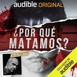 ¿Por qué matamos? podcast