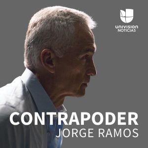 Contrapoder, con Jorge Ramos podcast