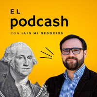 El PodCash con Luis Mi Negocios
