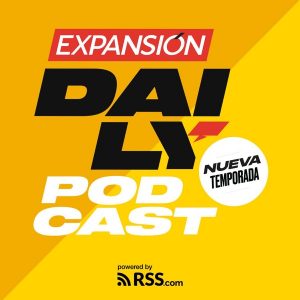 Expansión Daily: Lo que hay que saber podcast