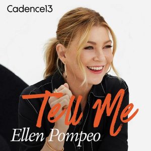 Tell Me with Ellen Pompeo podcast