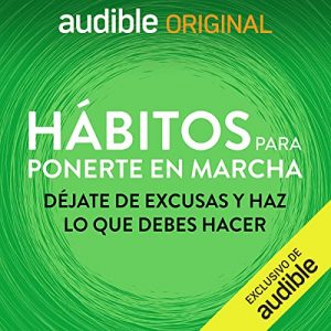 Hábitos para ponerte en marcha podcast