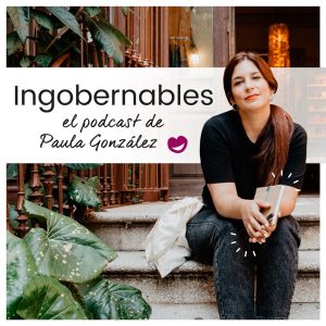Ingobernables podcast