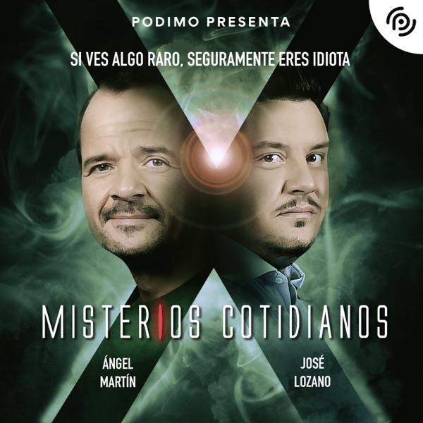 Misterios Cotidianos (Con Ángel Martín y José L podcast