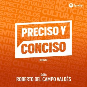 Preciso y Conciso podcast