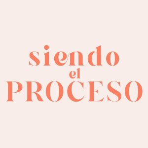 Siendo el Proceso