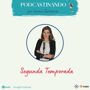 Podcastinando - El Podcast de Lorena Gutiérrez para Profesionales de la Salud Materno-Infantil