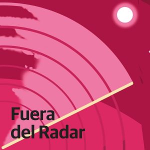 Fuera del radar podcast