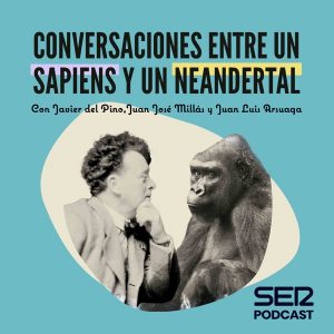 Conversaciones entre un Sapiens y un Neandertal podcast