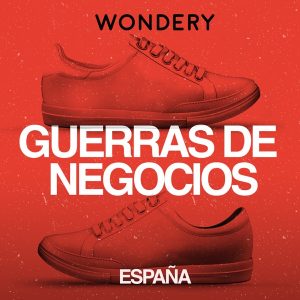 Guerras De Negocios (España) podcast