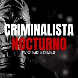 CRIMINALISTA NOCTURNO podcast