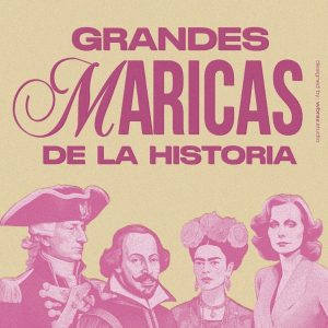 Grandes Maricas de la Historia podcast