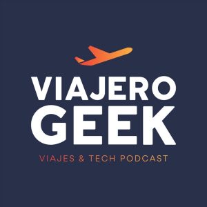 Viajero Geek Podcast