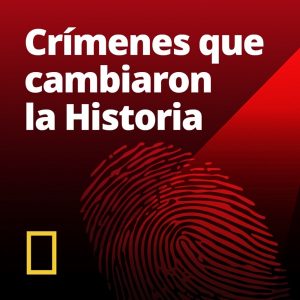 Crímenes que cambiaron la Historia podcast