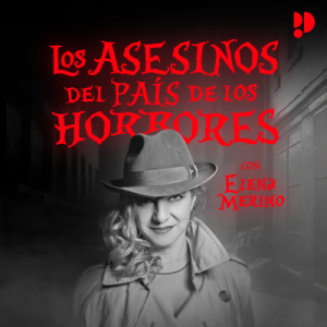 Los Asesinos del País de los Horrores podcast