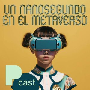 Un nanosegundo en el metaverso podcast