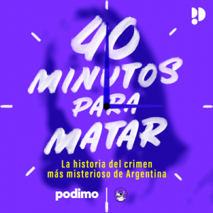 40 minutos para matar: La historia del crimen más misterioso de la Argentina