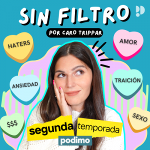 Sin filtro, con Caro Trippar podcast