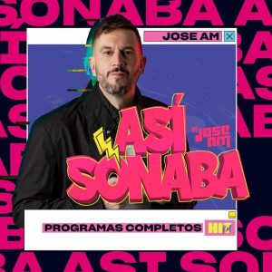 Así Sonaba by Jose AM podcast