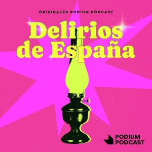 Delirios de España. Las frivolidades que cambiaron un país