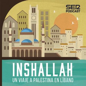 Inshallah, un viaje a Palestina en Líbano podcast