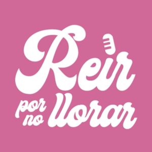 Reir Por No Llorar podcast