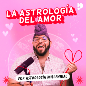 La astrología del amor podcast