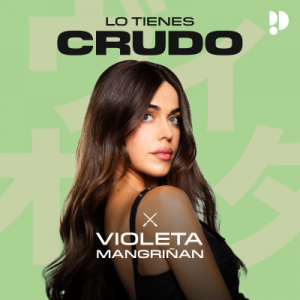 Lo tienes crudo podcast