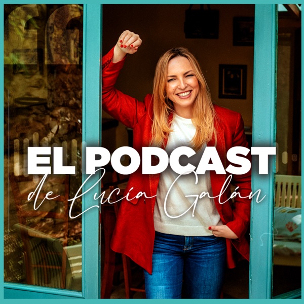 El Podcast de Lucía Galán