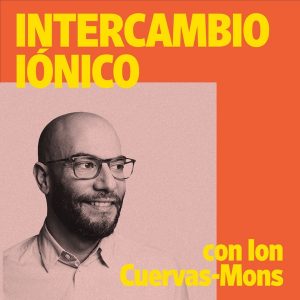 Intercambio Iónico con Ion Cuervas-Mons podcast