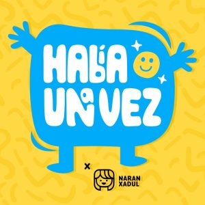 Había Una Vez by Naran Xadul | Cuentos Infantiles podcast