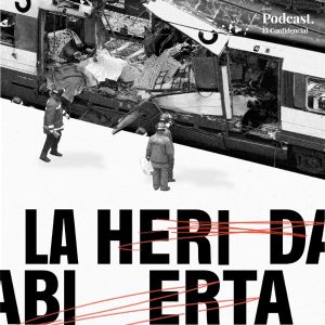 11-M: La herida abierta podcast