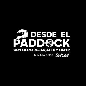 DESDE EL PADDOCK CON MEMO ROJAS, ALEX Y MUNIR. PRESENTADO POR TELCEL podcast