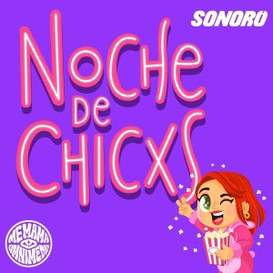 Noche De Chicxs podcast