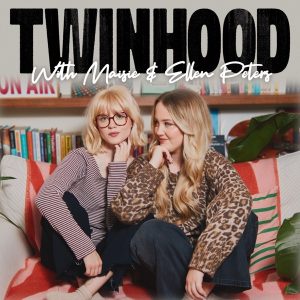 Twinhood with Maisie and Ellen Peters podcast