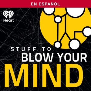 Stuff To Blow Your Mind