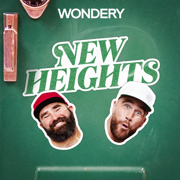 New Heights with Jason & Travis Kelce