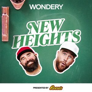 New Heights with Jason & Travis Kelce podcast