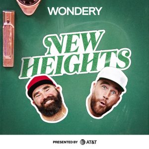 New Heights with Jason & Travis Kelce podcast
