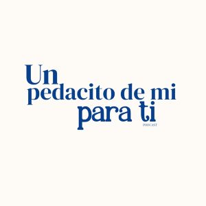 Un pedacito de mi, para ti.