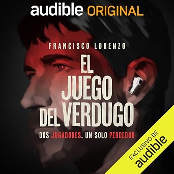 Portada del audiolibro El juego del verdugo, de Francisco Lorenzo, narrado por Daniel Muriel y un reparto coral