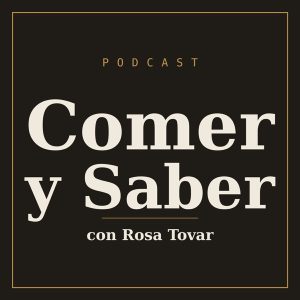 Comer y Saber con Rosa Tovar
