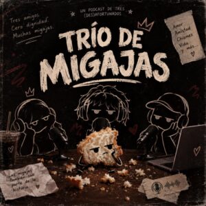 Trío De Migajas Podcast